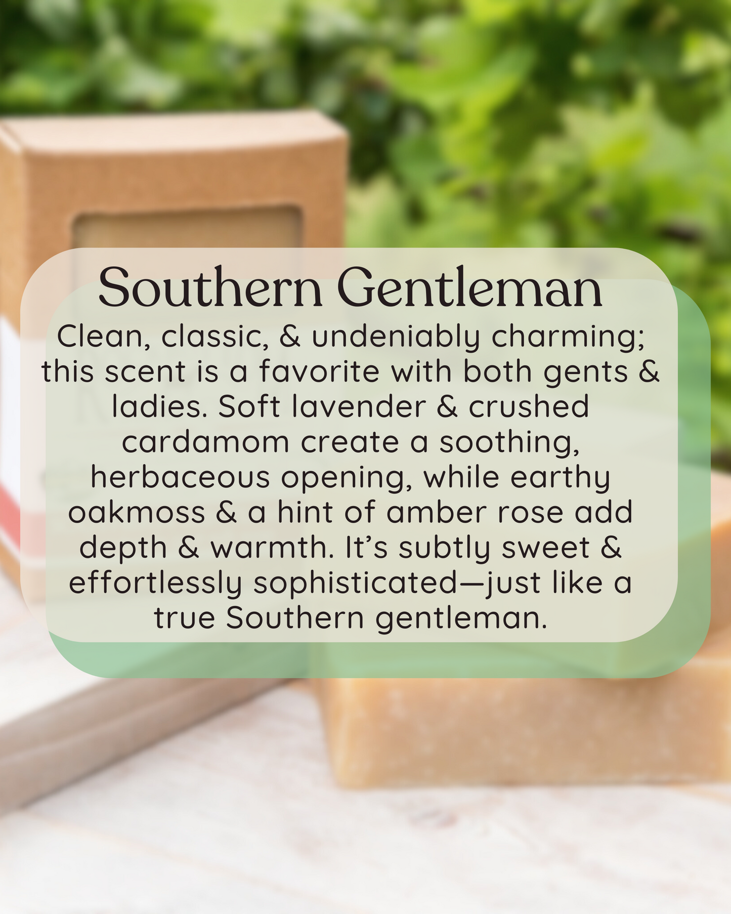 Southern Gentleman Goat Milk Soap on a wooden tray in an outdoor setting – rich, masculine handmade artisan soap with a classic scent with scent description over phota