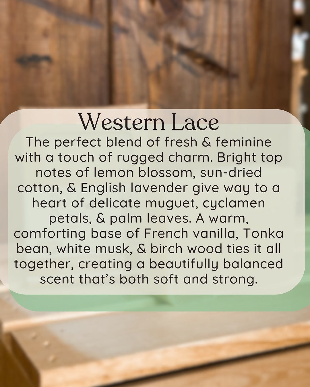 Western Lace goat milk soap on a wooden soap rest, with text describing its scent: a fresh, feminine blend with rugged charm — featuring notes of lemon blossom, cotton, lavender, florals, and a warm base of vanilla, musk, and birch wood."